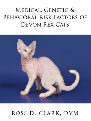 cover image of Medical, Genetic & Behavioral Risk Factors of Devon Rex Cats